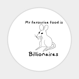 My Favourite Food Is Billionaires light Magnet